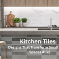 Modern Kitchen Tile Designs That Transform Small and Big Spaces Alike