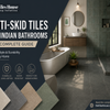 Anti-Skid Tiles for Indian Bathrooms: Complete Guide